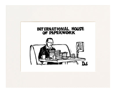 "International House of Paperwork" (A man sits at a restaurant table. Plates hold stacks of paper, a telephone substitutes for a tableside jukebox, and a stapler is next to the coffee mug. Mocks the International House of Pancakes (IHoP) restaurant chain.)