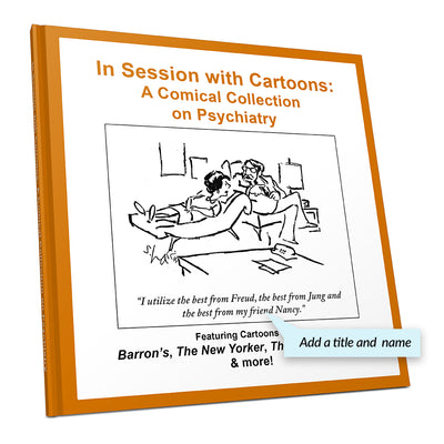 In Session with Cartoons: A Comical Collection on Psychiatry Book (Personalized)