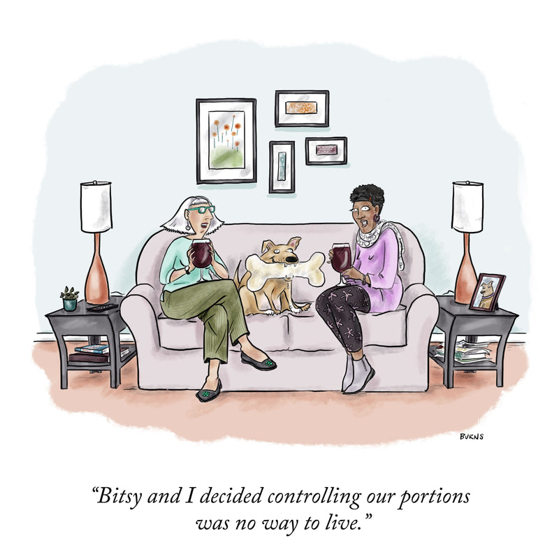 Customizable Cartoon - "DOG NAME and I decided controlling our portions was no way to live." by Teresa Burns Parkhurst