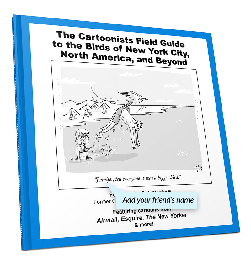 Cartoonists Field Guide to the Birds of New York City, North America and Beyond: Personalized Book of Bird Cartoons