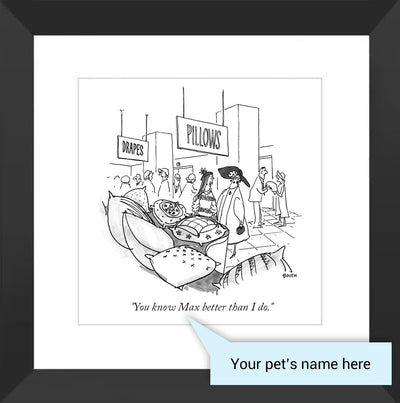 Customizable Cartoon - "You know PET NAME better than I do." by George Booth